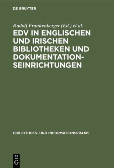 EDV in Englischen Und Irischen Bibliotheken Und Dokumentationseinrichtungen