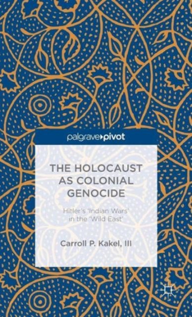 The Holocaust as Colonial Genocide