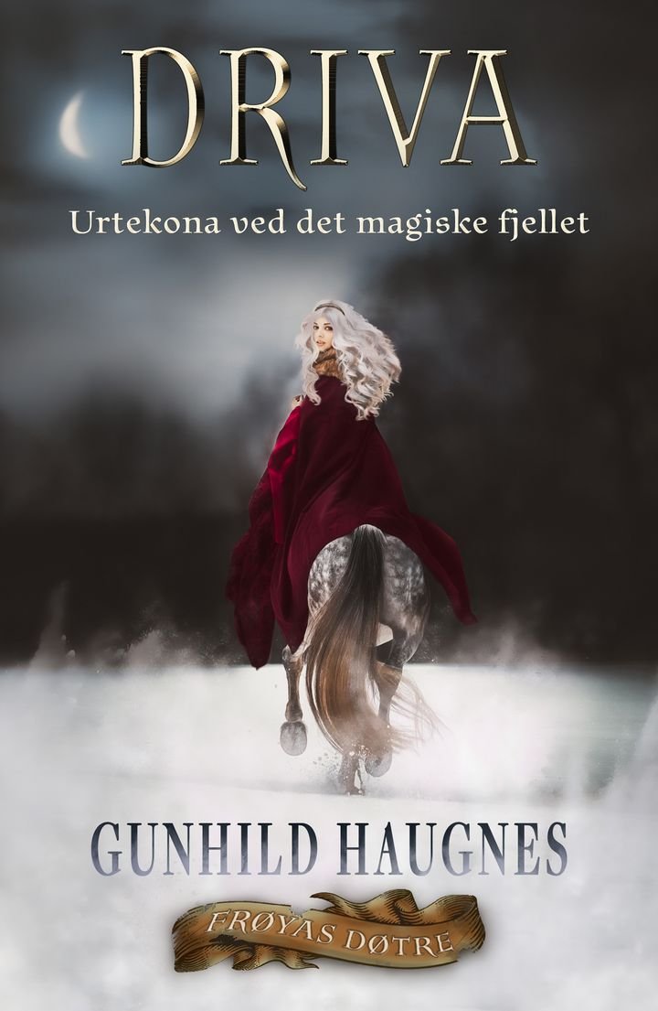 Driva - urtekona ved det magiske fjellet : en saga om Driva Snødatter