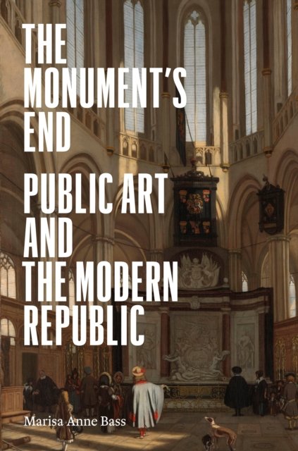 The Monument's End – Public Art and the Modern Republic