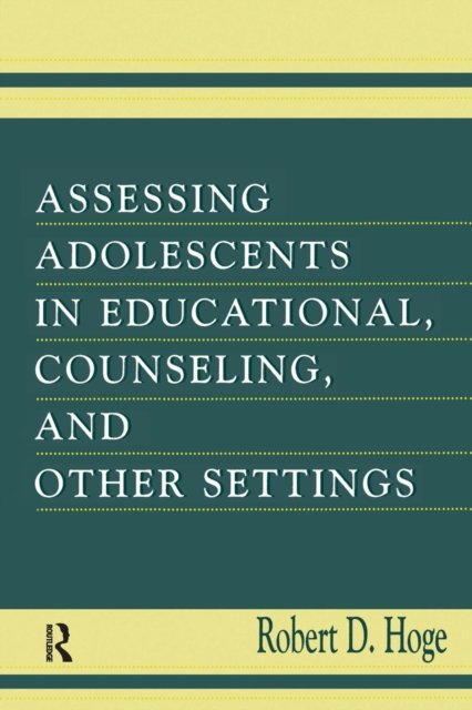 Assessing Adolescents in Educational, Counseling, and Other Settings