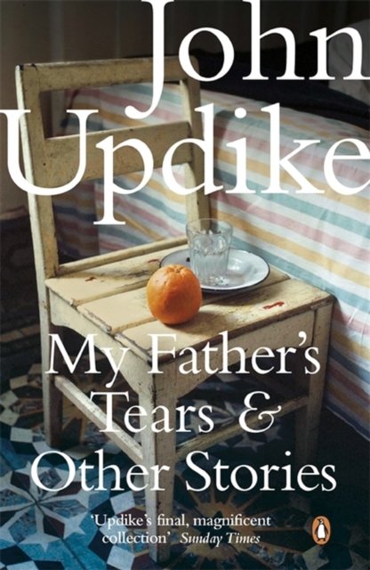 My Father''s Tears and Other Stories