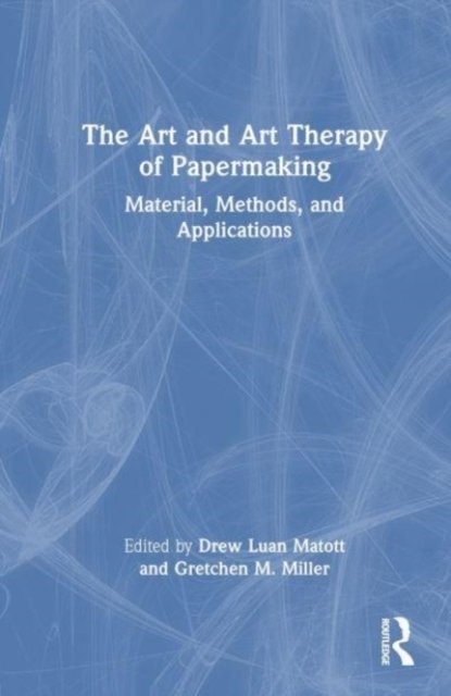 The Art and Art Therapy of Papermaking