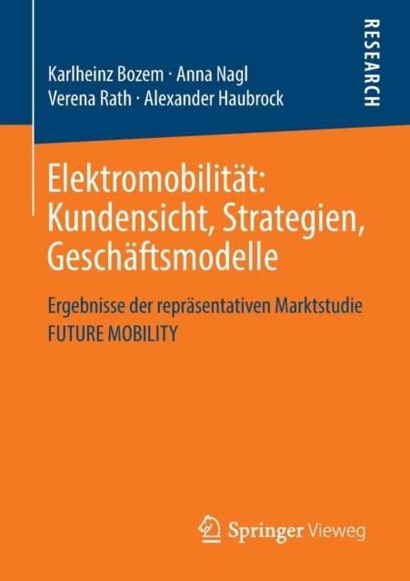 Elektromobilitat: Kundensicht, Strategien, Geschaftsmodelle