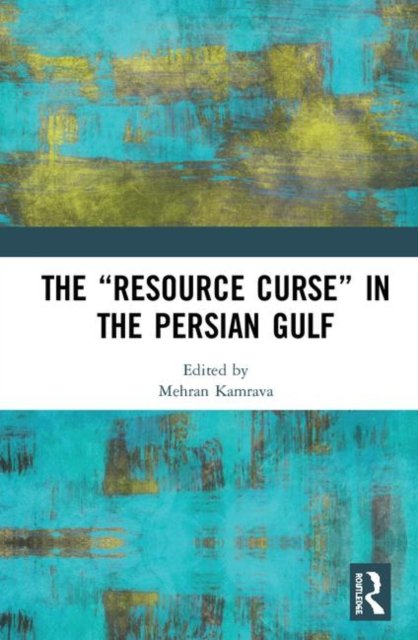 The “Resource Curse” in the Persian Gulf