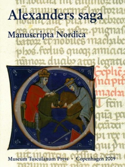 Alexanders Saga – AM 519a 4° in The Arnamagnæan Collection, Copenhagen