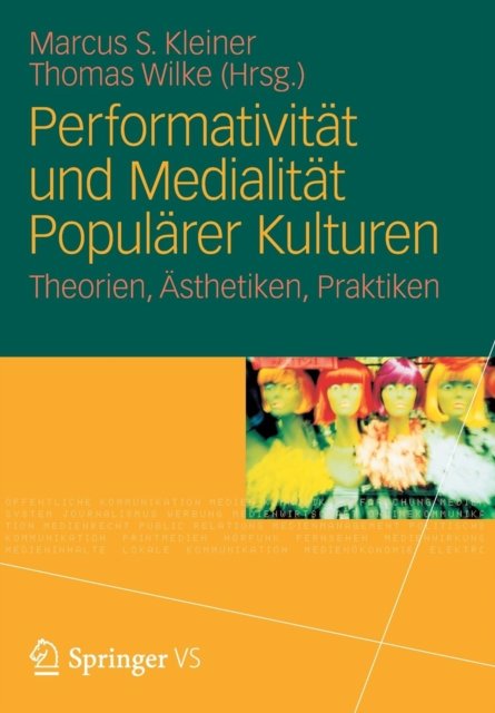 Performativitat und Medialitat Popularer Kulturen