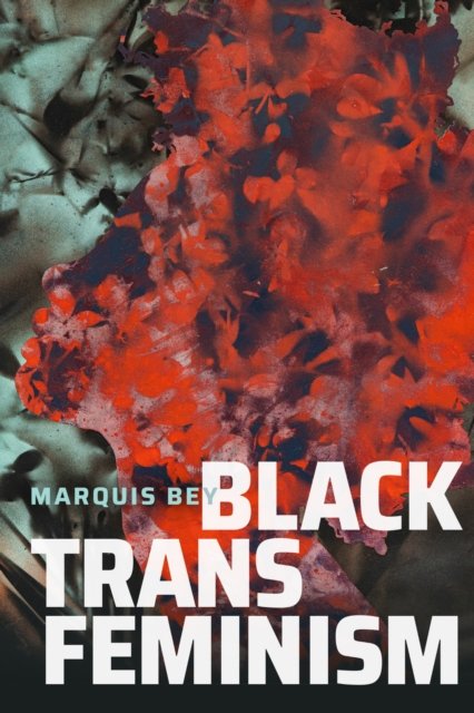 Black Trans Feminism