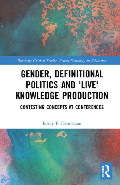 Gender, Definitional Politics and ''Live'' Knowledge Production