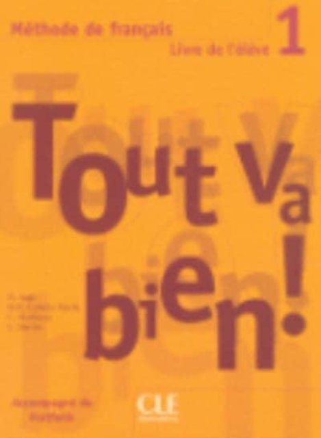 Tout va bien ! Livre de l'eleve 1