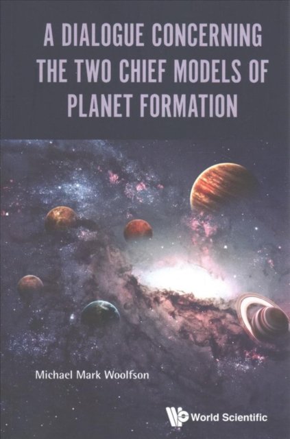 DIALOGUE CONCERNING THE TWO CHIEF MODELS OF PLANET FORMATION