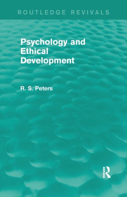 Psychology and Ethical Development (Routledge Revivals)