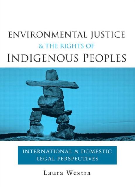 Environmental Justice and the Rights of Indigenous Peoples