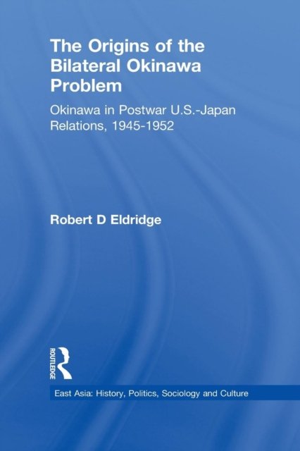 The Origins of the Bilateral Okinawa Problem