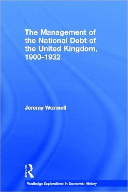 The Management of the National Debt in the United Kingdom, 1900-1932