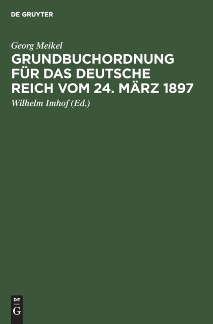 Grundbuchordnung Fur Das Deutsche Reich Vom 24. Marz 1897