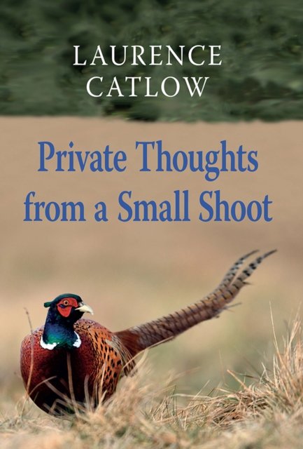 Private Thoughts from a Small Shoot