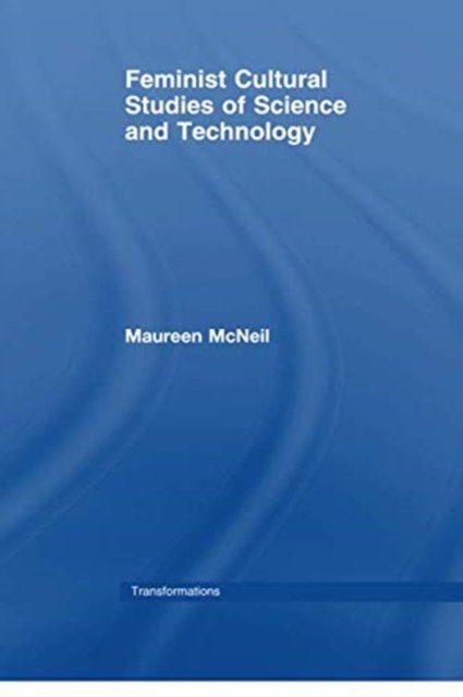 Feminist Cultural Studies of Science and Technology