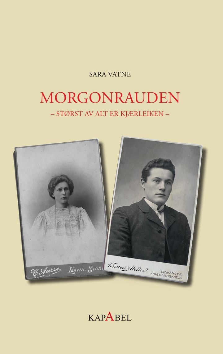 Morgonrauden - størst av alt er kjærleiken : ei kulturhistorisk kjærleikreise, eit streiftog i ei brevsamling frå 1905 til 1910 : ein dokumentar-roman