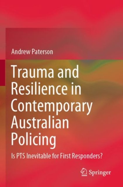 Trauma and Resilience in Contemporary Australian Policing