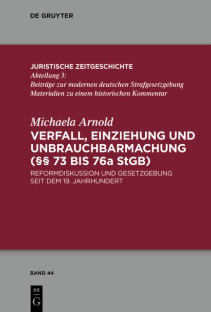 Verfall, Einziehung Und Unbrauchbarmachung (§§ 73 Bis 76a Stgb)