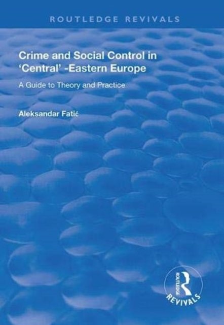 Crime and Social Control in Central-Eastern Europe