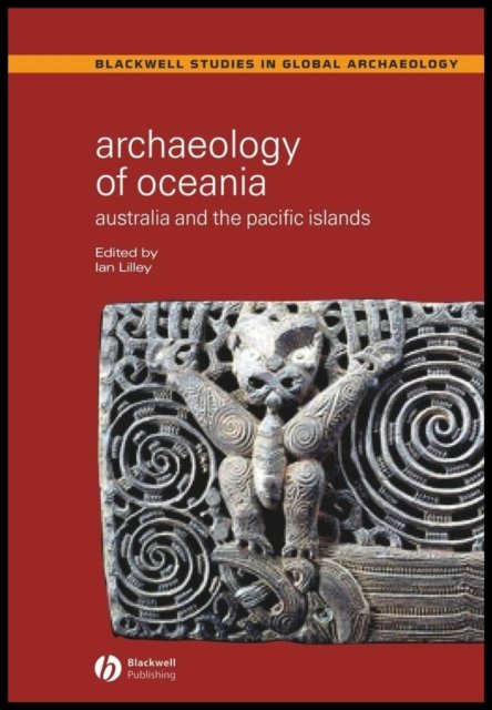 Archaeology of Oceania: Australia and the Pacific Islands