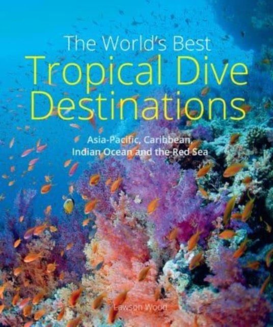 The World''s Best Tropical Dive Destinations