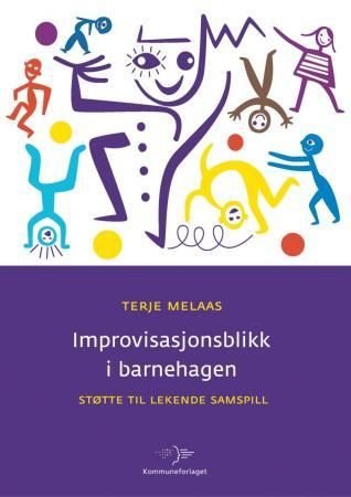 Improvisasjonsblikk i barnehagen - støtte til lekende samspill