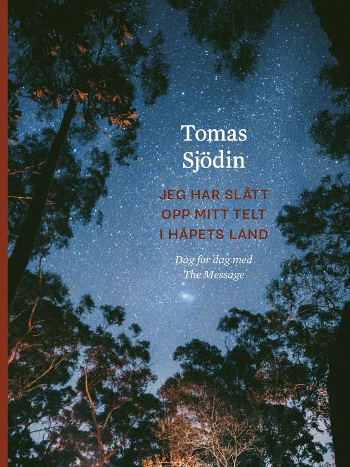 Jeg har slått opp mitt telt i håpets land - dag for dag med The Message