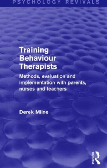 Training Behaviour Therapists (Psychology Revivals)