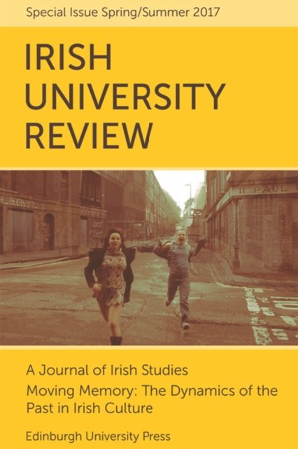 Moving Memory – The Dynamics of the Past in Irish Culture