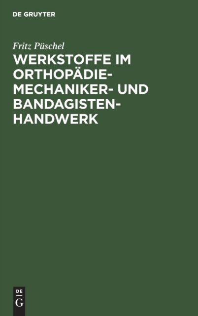 Werkstoffe Im Orthopadiemechaniker- Und Bandagisten-Handwerk