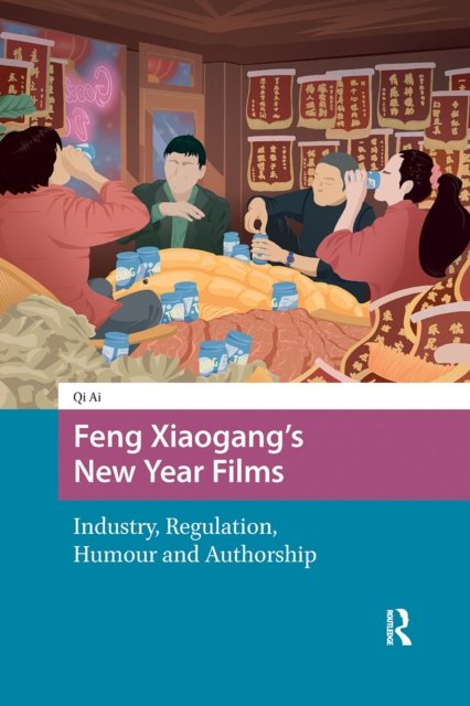Feng Xiaogang''s New Year Films