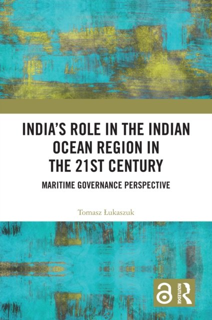 India''s Role in the Indian Ocean Region in the 21st Century