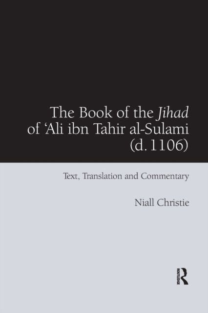 The Book of the Jihad of ''Ali ibn Tahir al-Sulami (d. 1106)