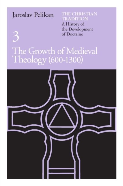 The Christian Tradition: A History of the Development of Doctrine, Volume 3