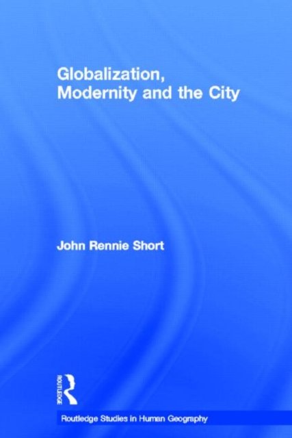 Globalization, Modernity, and the City
