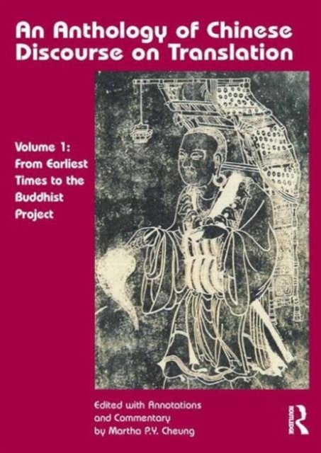 An Anthology of Chinese Discourse on Translation (Volume 1)