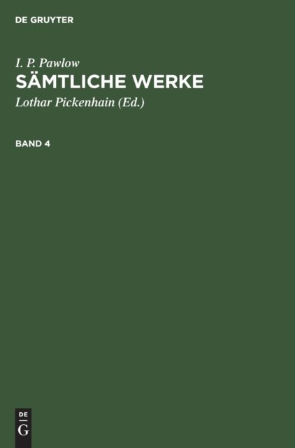 I. P. Pawlow: Samtliche Werke. Band 4