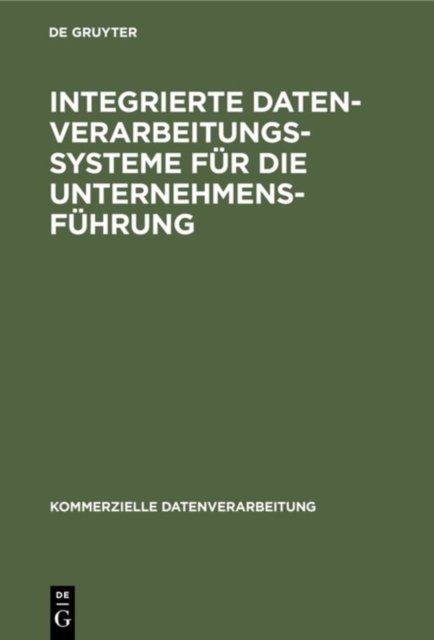 Integrierte Datenverarbeitungssysteme fur die Unternehmensfuhrung