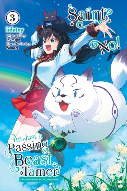 Saint? No! I''m Just a Passing Beast Tamer!, Vol. 3