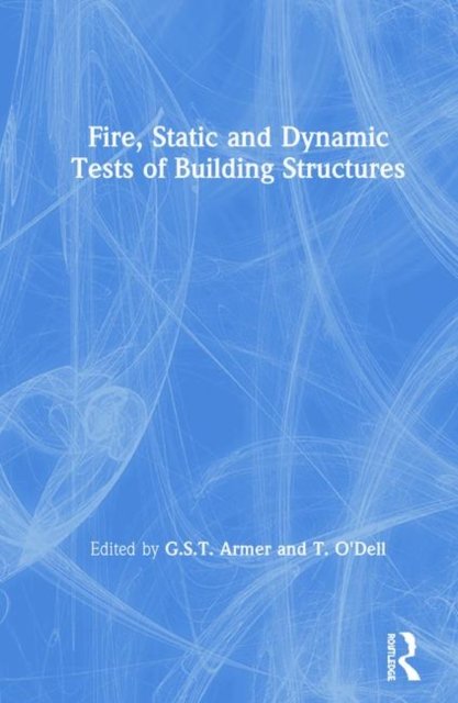 Fire, Static and Dynamic Tests of Building Structures