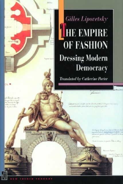 The Empire of Fashion – Dressing Modern Democracy