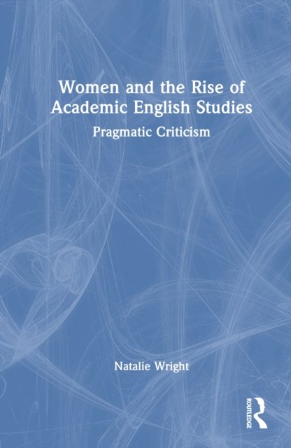 Women and the Rise of Academic English Studies