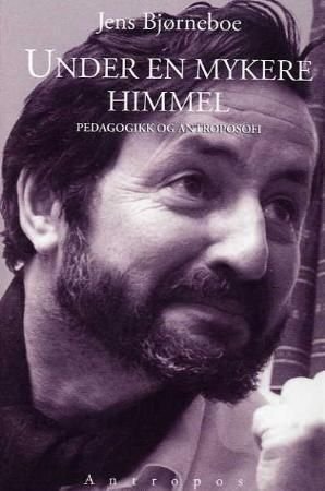 Under en mykere himmel - pedagogikk og antroposofi