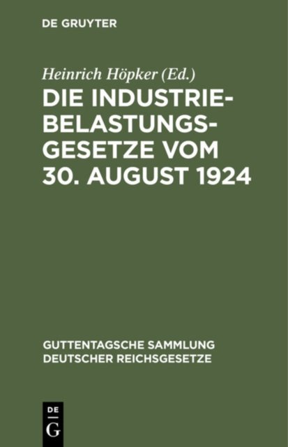 Die Industriebelastungsgesetze Vom 30. August 1924