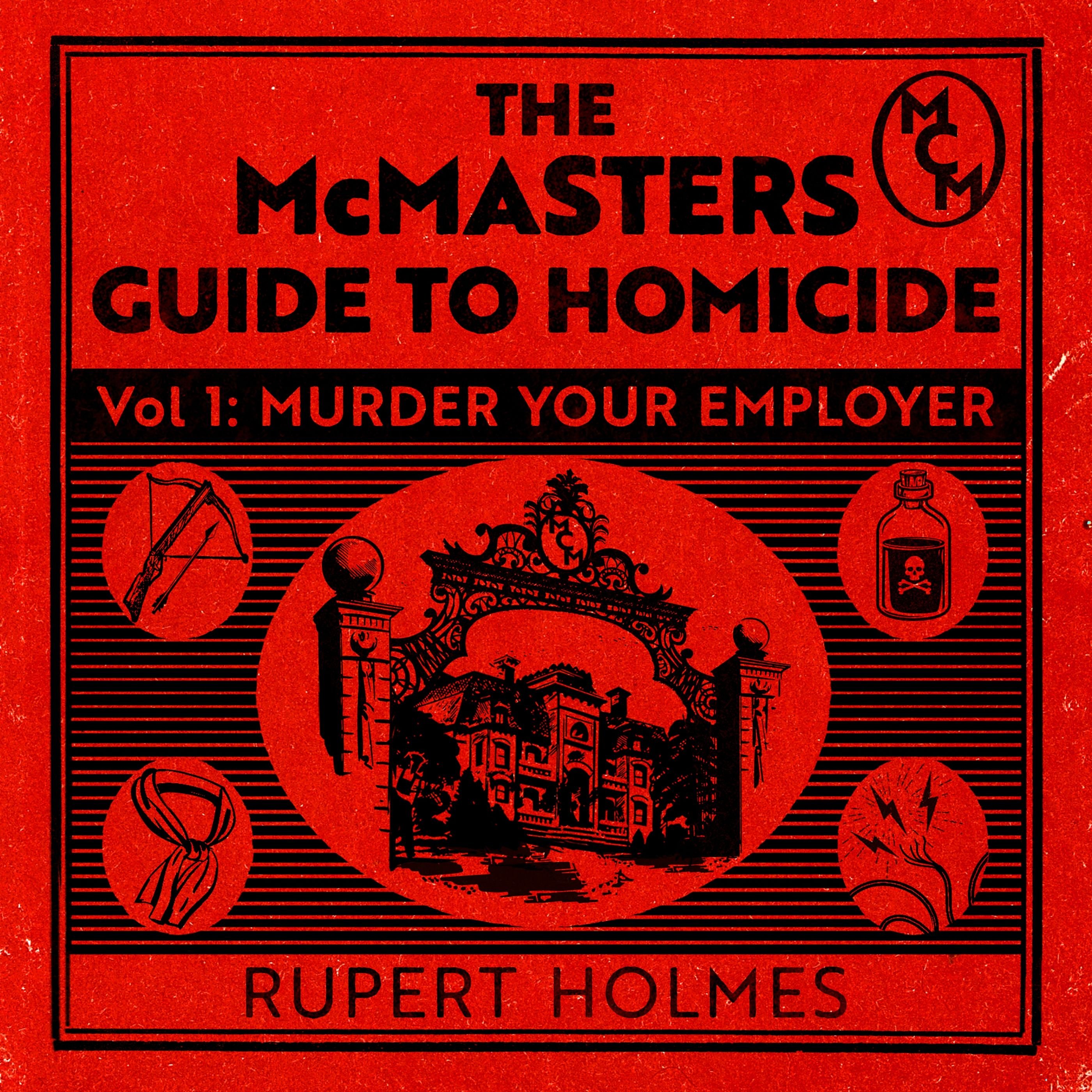Murder Your Employer: The McMasters Guide to Homicide