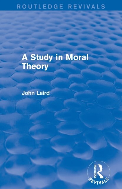 A Study in Moral Theory