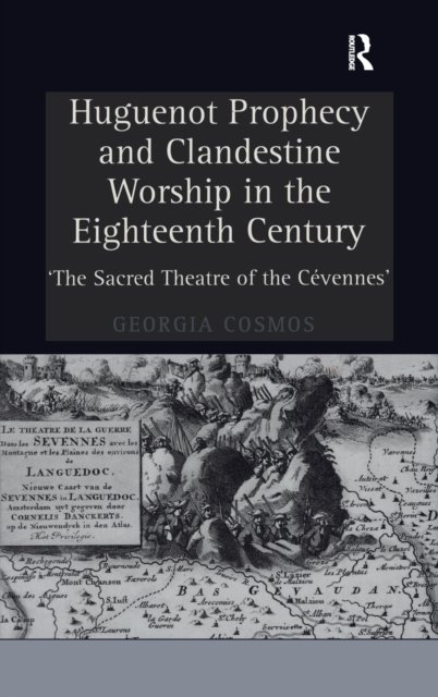 Huguenot Prophecy and Clandestine Worship in the Eighteenth Century